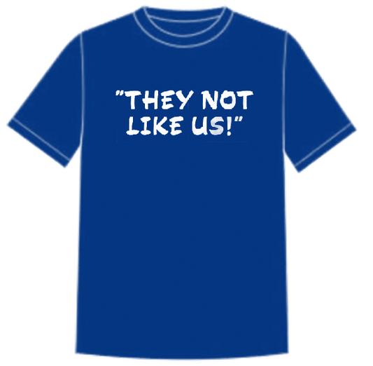 They Not Like Us